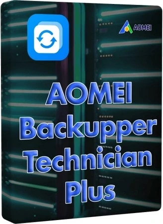 AOMEI Backupper резервное копирование системы Technician Plus 8.4.0 + Portable
