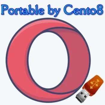 Браузер портабле — Opera 84.0.4316.31 Portable by Cento8