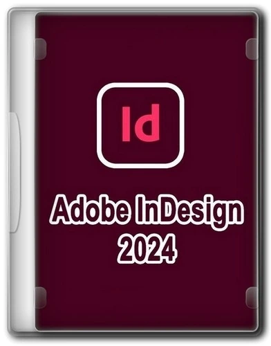 Графический дизайн — Adobe InDesign 2024 19.2.0.46 RePack by KpoJIuK