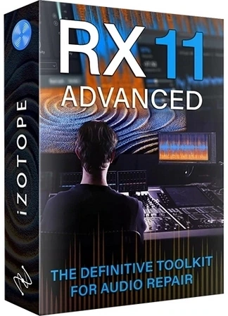 iZotope — RX 11 Audio Editor Advanced 11.0.1 STANDALONE, VST 3, AAX (x64) RePack by R2R