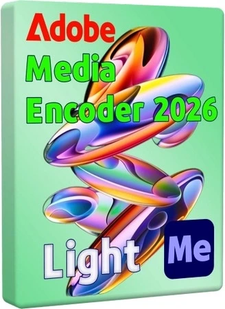 Кодировщик аудио и видеофайлов Adobe Media Encoder 2026 26.3.0.78 Light by 7997