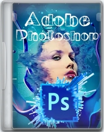 Обработка цифровых фото Adobe Photoshop 2026 27.8.0.13 by KpoJIuK