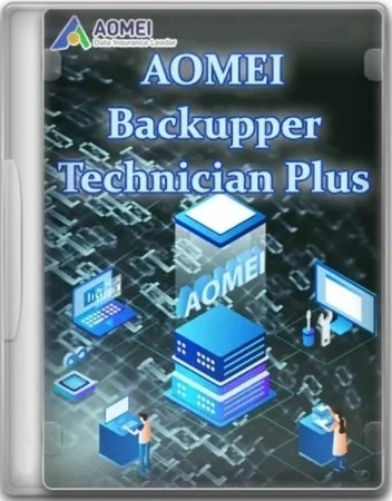 Резервное копирование AOMEI Backupper Technician Plus 8.2.0 Full by elchupacabra