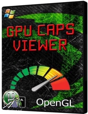 Тест для видеокарты — GPU Caps Viewer 1.53.0.0 + Portable
